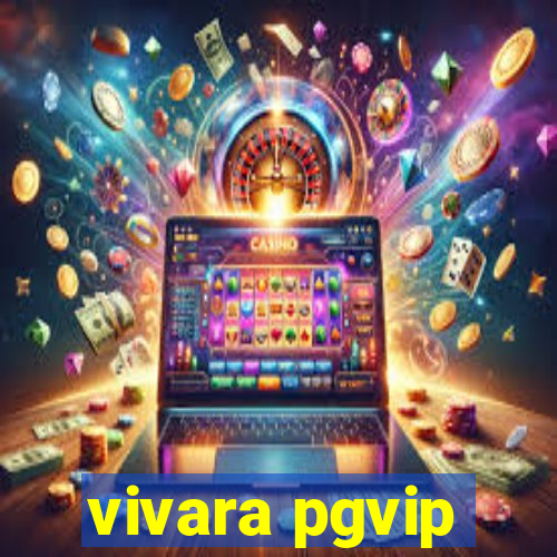 vivara pgvip